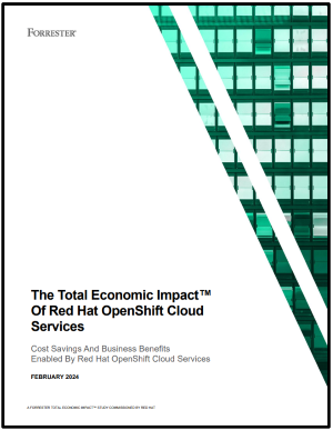 The Total Economic Impact™ Of Red Hat OpenShift Cloud Services